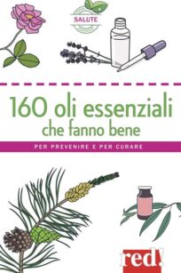 160 oli essenziali che fanno bene